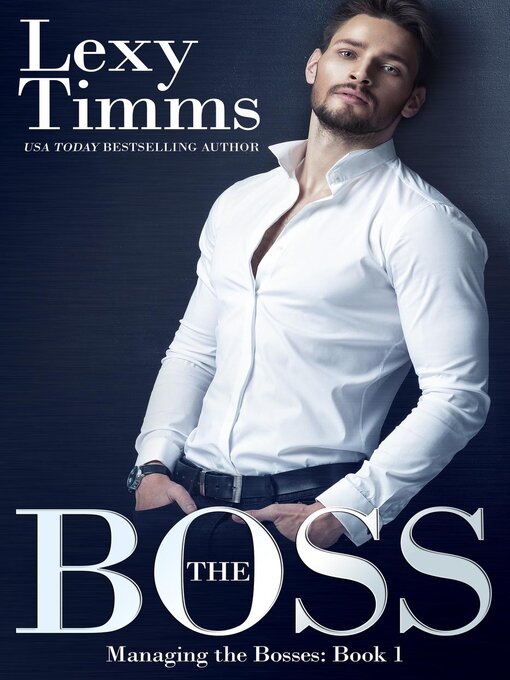 Title details for The Boss by Lexy Timms - Available